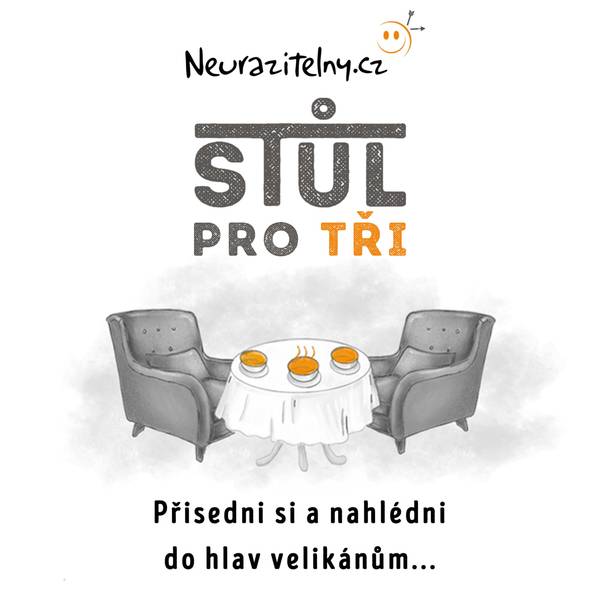 Stůl pro tři podcast | Neurazitelny.cz